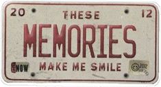 an old license plate that says, these memories make me smile