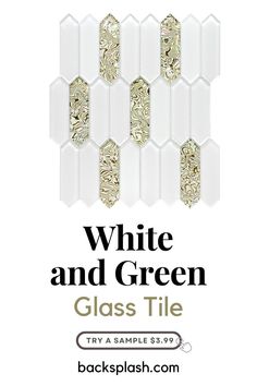 white and green glass tile with gold accents in the background text reads, white and green glass tile try a sample from backsplash com