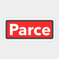 a red and white sticker with the word parce on it's side