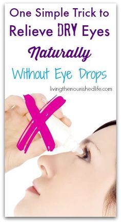 One Simple Trick to Relieve Dry Eyes Naturally Without Eye Drops - The Nourished Life Dry Eye, Itchy Eyes, Holy Moly, Eye Drops, Dry Eyes, Natural Home Remedies, Eye Health