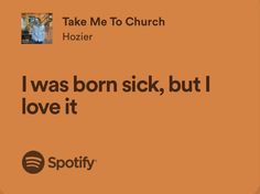 i was born sick, but i love it spotify logo on an orange background