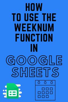 a blue poster with the words how to use the networkdays function in google sheets