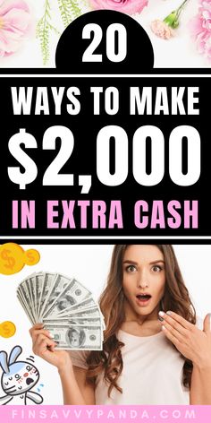 a woman holding money with the words 20 ways to make $ 2, 000 in extra cash