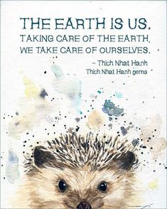 an animal with the words, the earth is us taking care of the earth, we take care of ourselves