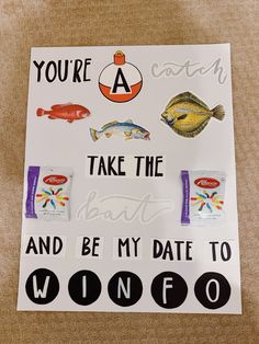 a sign that says you're a catch take the boat and be my date to winfo