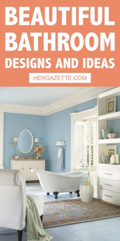 a bathroom with blue walls, white furniture and an orange sign that says beautiful bathroom designs and ideas