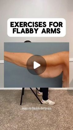 an image of a person doing exercises for the legs and arms with text overlay that reads exercises for flaby arms