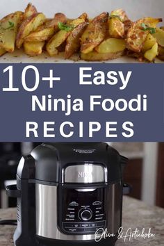 the top ten easy ninja foodi recipes in one photo and an image of potatoes with text overlay