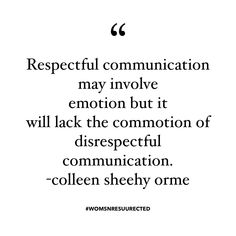 a quote that reads, respectful communication may involve emotion but will lack the common dissection