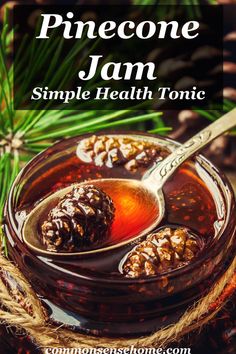 pinecone jam in a glass bowl with spoon