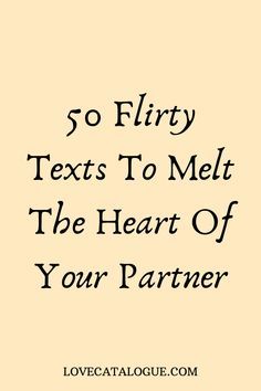 the text reads so flirty texts to melt the heart of your partner on a beige background