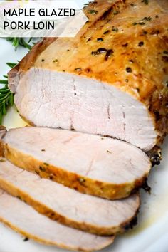 sliced pork loin on a white plate with parsley garnish and text overlay that reads maple glazed pork loin