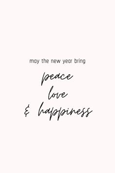 the words may the new year bring peace, love and happiness on a white background