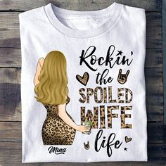 Rockin The Spoiled Wife Life, Personalized Custom T Shirt, I Love My Wife Shirt, Spoiled Wife Shirt, Gift For Wife, Wifey T Shirt, Gift Ideas For Wife I Love My Wife Shirt, Golden Skin Tone, Gift Ideas For Wife, Spoiled Wife, Love My Wife, Wife Life, I Love My Wife, Couple T-shirt, Gift For Wife