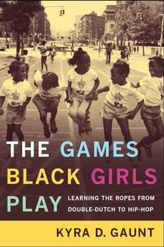 the games black girls play by kyra d gaunt