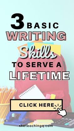 three basic writing skills to serve a life time