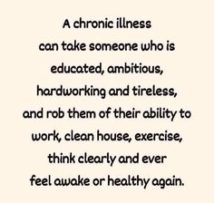 Chronically Ill Quotes, Chronic Illness Motivation, Guillain Barre, Chronic Pain Awareness, Spoonie Life, Chronic Migraines, Autoimmune Disorder, Chronic Condition, Invisible Illness