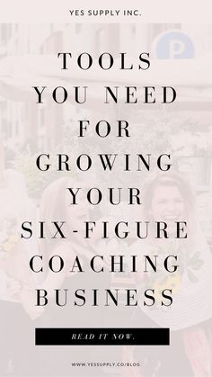 three women standing together with the words tools you need for growing your six - figure coaching business