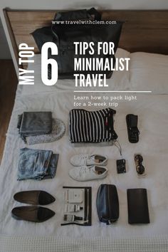 the contents of a travel bag laid out on a bed with text overlay that reads, tips for minimalist travel learn how to pack light