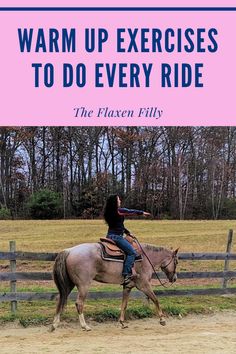 a woman riding on the back of a brown horse next to a wooden fence with text overlay reading warm up exercises to do every ride