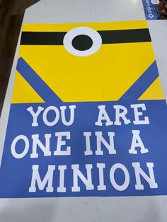 a sign that says you are one in a minion