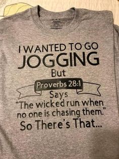 a t - shirt that says i wanted to go jogging but proves 281