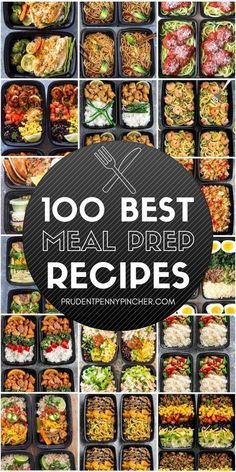 the words,'100 best meal prep recipes'are in front of an image of many