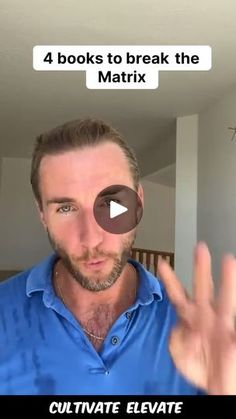 a man in a blue shirt is holding his hand up to the camera with text reading 4 books to break the matrx