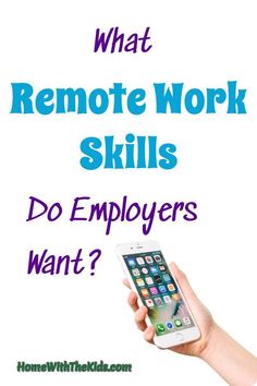 a person holding an iphone with the text what remote work skills do employees want?