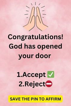 two hands with the words congratulations god has opened your door 1 accept 2 respect save their pin to affirm