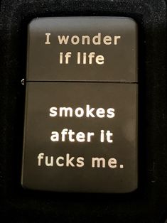 Grunge Lighter, Lighter Art, Boy Oc, Cool Lighters, Puff And Pass, Grunge Aesthetic, Quote Aesthetic, Pretty Words, Pretty Quotes