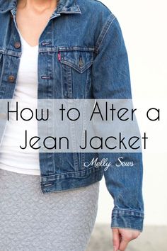 a woman wearing a jean jacket with the words how to alter a jean jacket on it