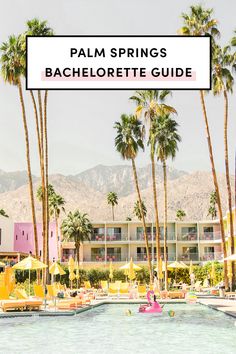 palm trees in front of a hotel with the words palm springs bachelor guide over it