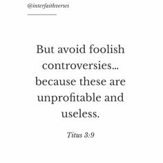 a quote that says, but avoid foolish controversies because they are unprofia