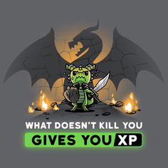 a cartoon character holding a knife in front of a dragon with flames behind it that says what doesn't kill you gives you xpp