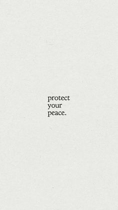 the words protect your peace written in black on a white background