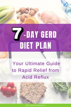 7-Day GERD Diet Plan Diet For Acid Reflux Meals, Nutrition Therapist, Acid Reflux Diet Plan, Reflux Diet Recipes, Gerd Diet Plan, Acid Reflux Natural Remedies, Gerd Diet Recipes