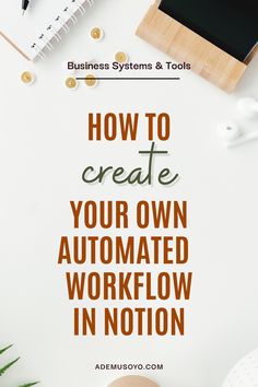 the words how to create your own automated workflow in motion on a white background