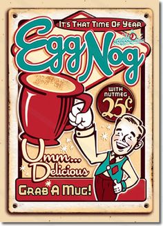 an old fashioned sign advertising egg nog with a woman holding a coffee cup in her hand