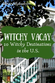 the words witch vacay 10 witch destinations in the u s