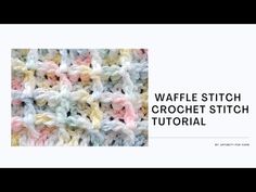 the waffle stitch crochet stitch pattern is shown with text overlaying it