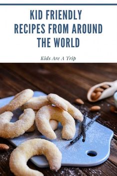 kid friendly recipes from around the world for kids are a trip and easy to make