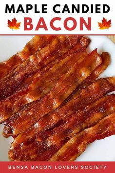 maple candied bacon on a white plate with text overlay that reads maple candied bacon