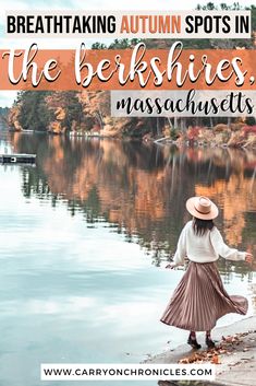 a woman standing on the edge of a body of water with text overlay reading breathtaking autumn spots in the bekshires, massachusetts