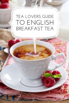 a cup of tea with the words tea lover's guide to english breakfast tea