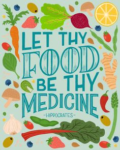 Hippocrates Quotes, Medicine Poster, Juice Quotes, Let Food Be Thy Medicine, Healthy Food Quotes, Medicine Quotes, Nutrition Quotes, Lettering Illustration