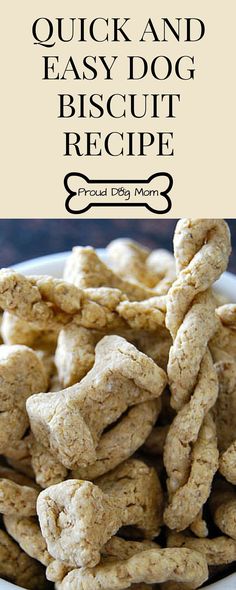 a bowl full of dog biscuits with the words quick and easy dog biscuit recipe