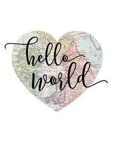 a heart with the words hello world written in black ink on top of a map