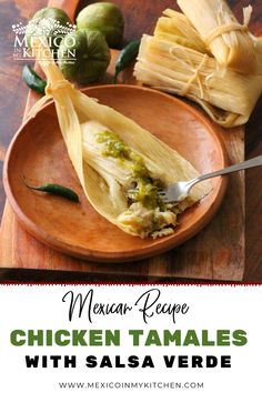 mexican - style chicken tamales with salsa verde on a wooden platter