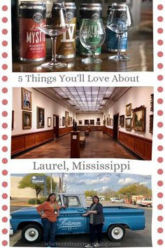 three different pictures with the words 5 things you'll love about laurel, mississippi